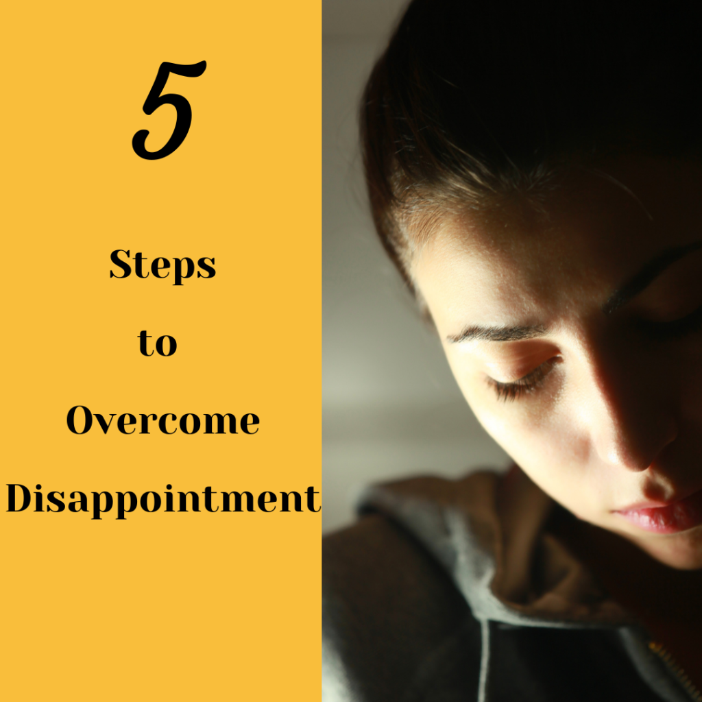 5 Helpful Steps To Overcome Disappointment Namaste J 7746