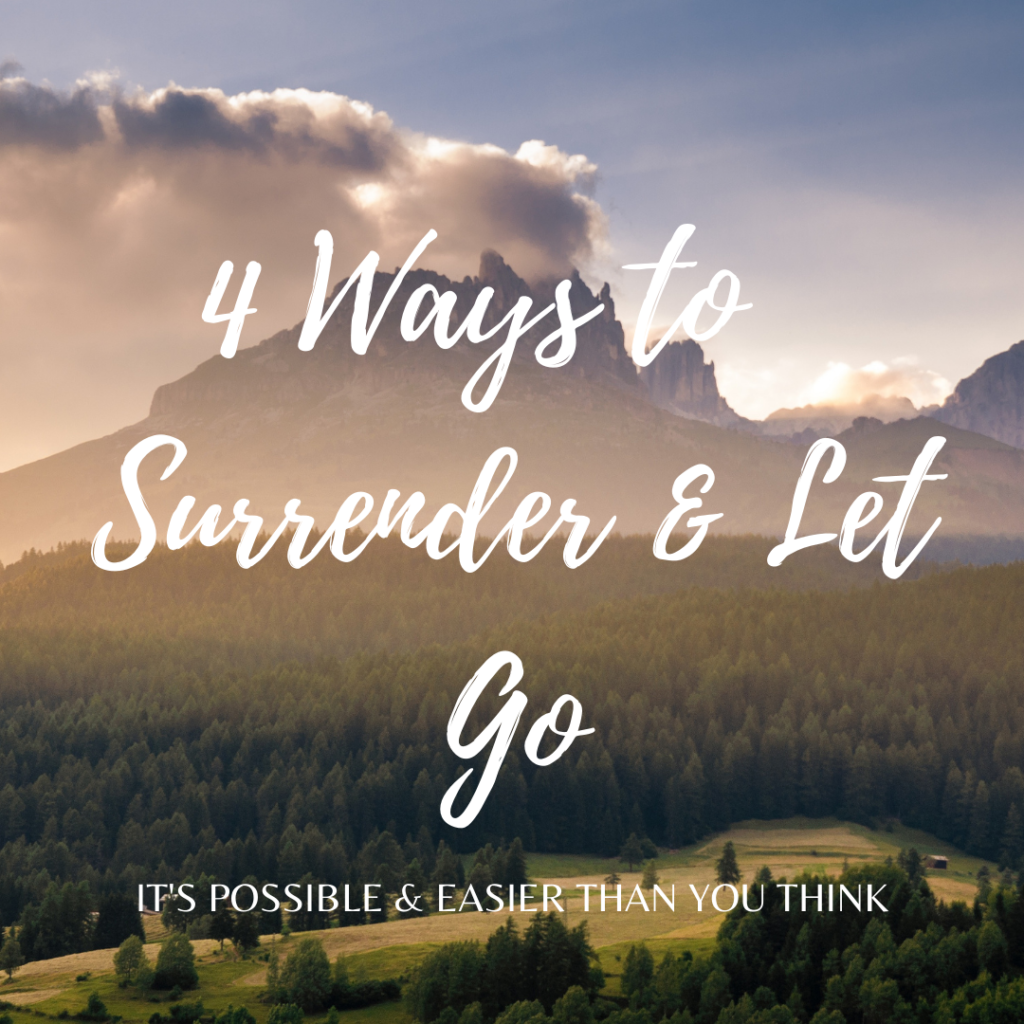 4 ways to surrender and let go
